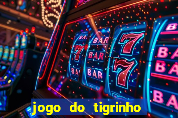 jogo do tigrinho com deposito de 5 reais