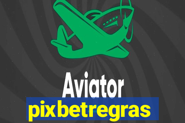 pixbetregras