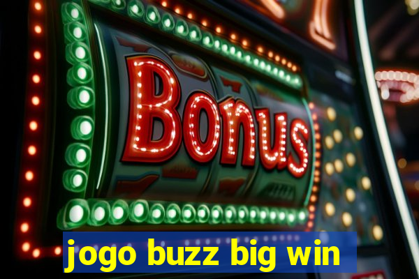jogo buzz big win