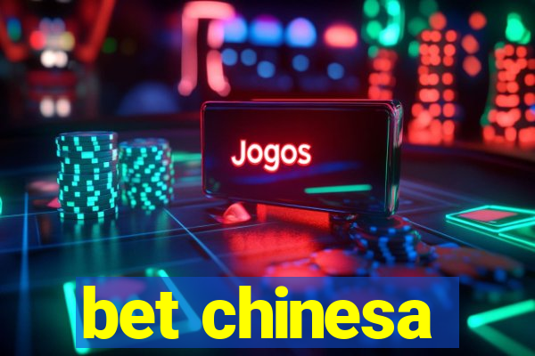 bet chinesa