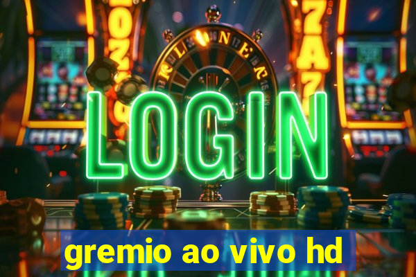 gremio ao vivo hd