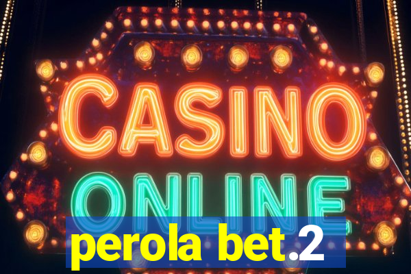 perola bet.2