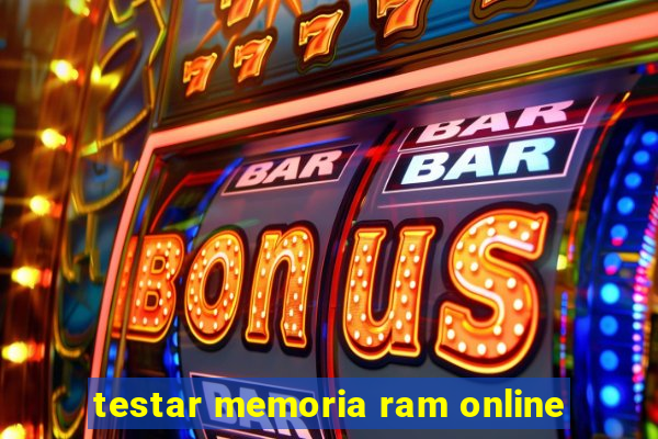 testar memoria ram online