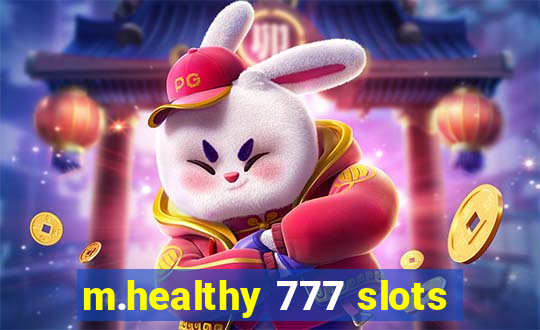 m.healthy 777 slots