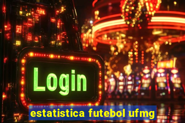 estatistica futebol ufmg