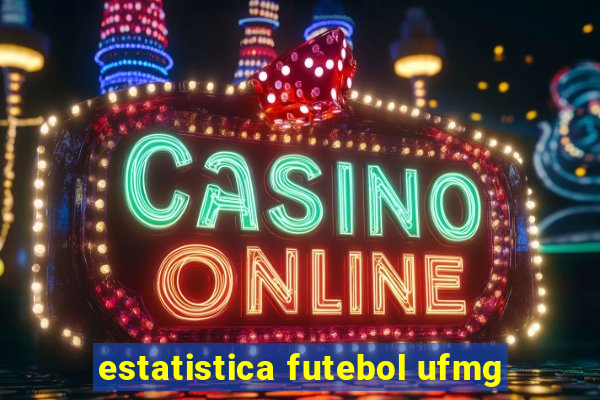 estatistica futebol ufmg