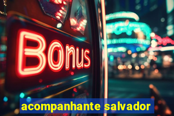 acompanhante salvador