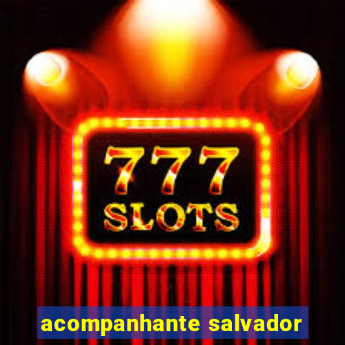 acompanhante salvador