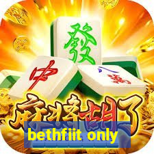 bethfiit only