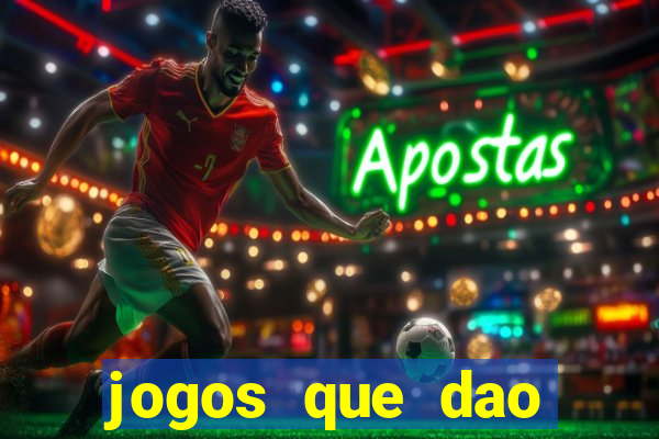 jogos que dao dinheiro ao se cadastrar