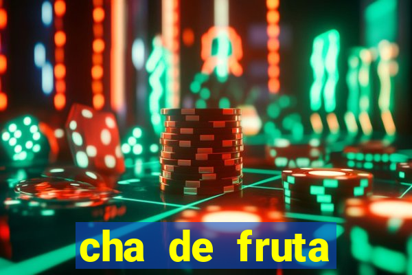 cha de fruta estrela stardew valley id stardew valley