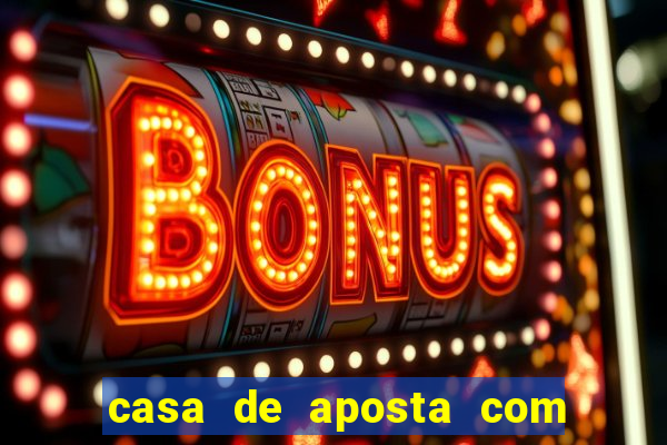 casa de aposta com saque ilimitado