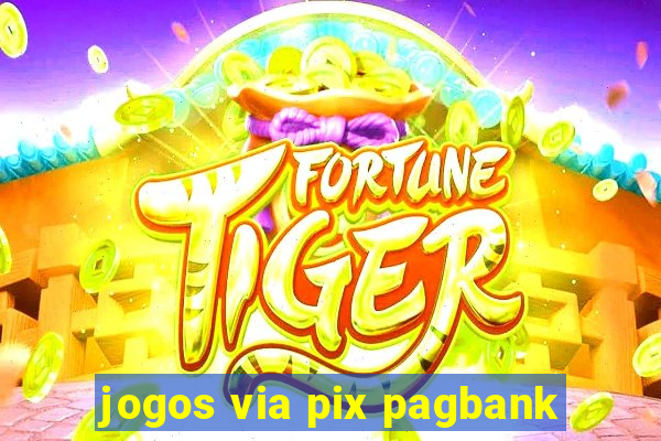 jogos via pix pagbank