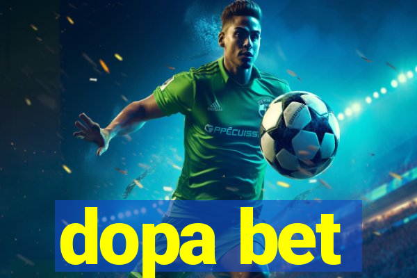 dopa bet