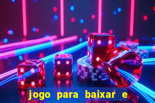 jogo para baixar e ganhar dinheiro