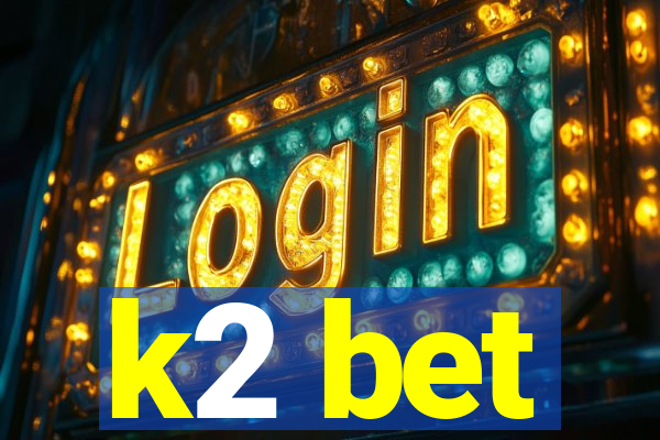k2 bet