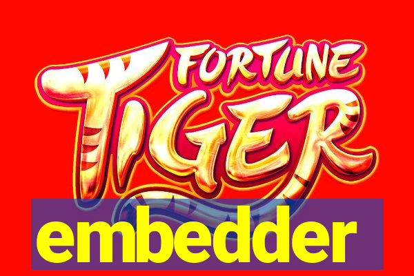embedder