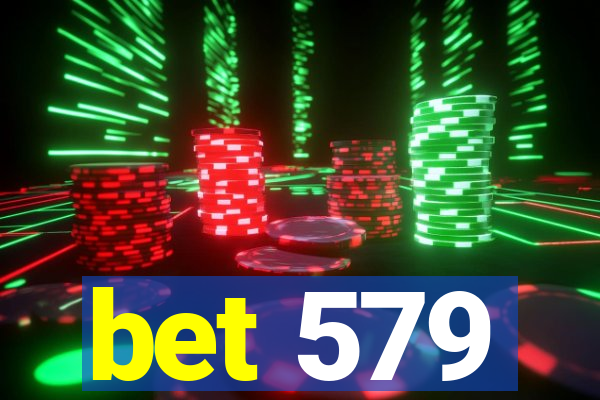 bet 579