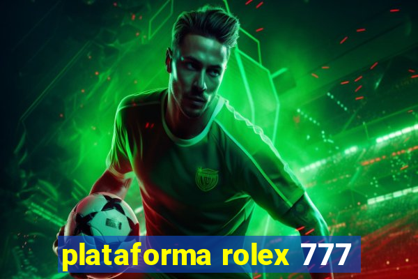 plataforma rolex 777