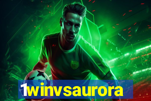 1winvsaurora