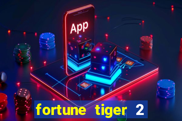 fortune tiger 2 demo free
