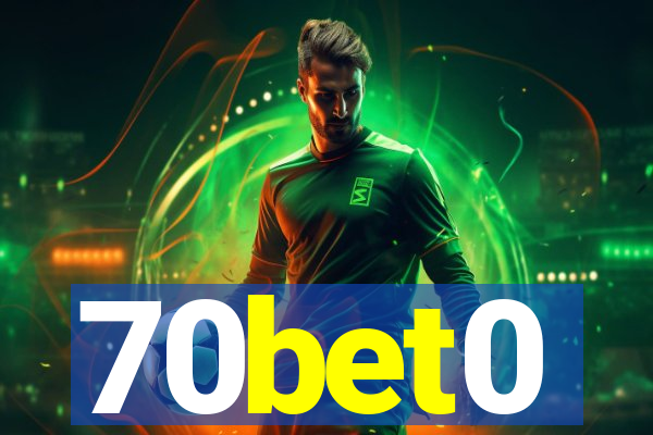 70bet0