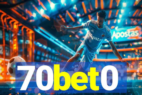 70bet0