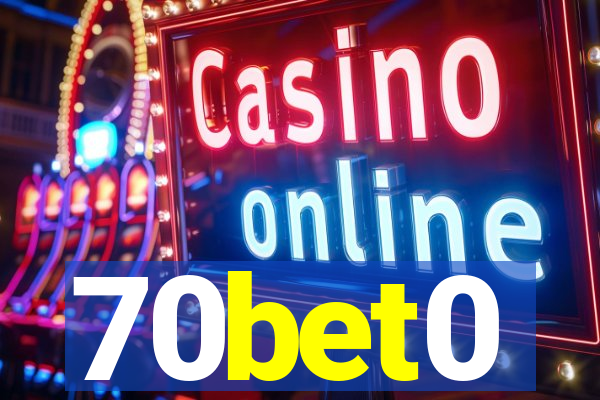 70bet0
