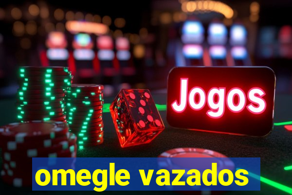 omegle vazados