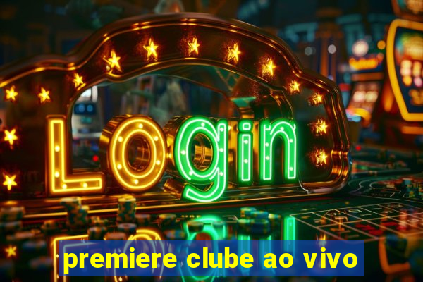 premiere clube ao vivo