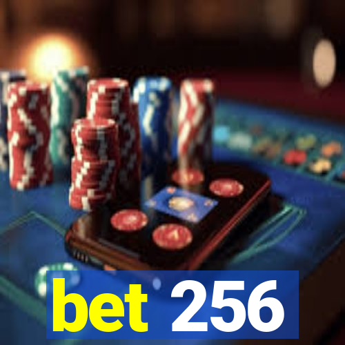 bet 256