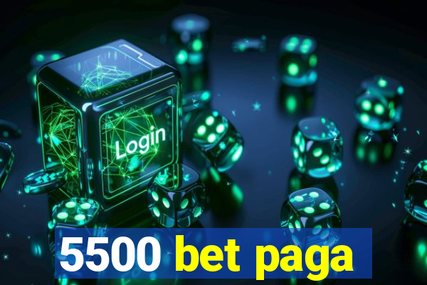 5500 bet paga