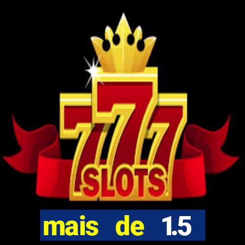 mais de 1.5 escanteios o que significa