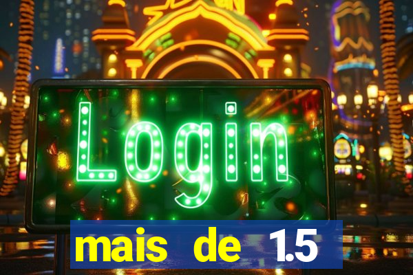 mais de 1.5 escanteios o que significa