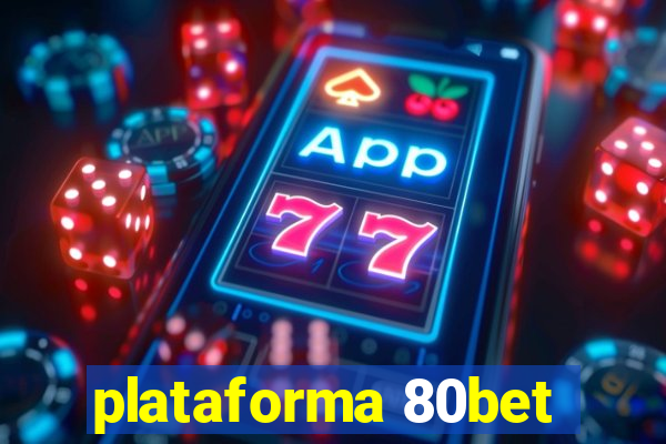 plataforma 80bet