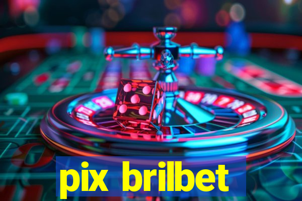 pix brilbet