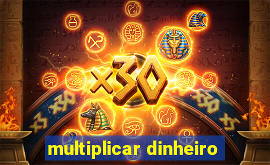 multiplicar dinheiro