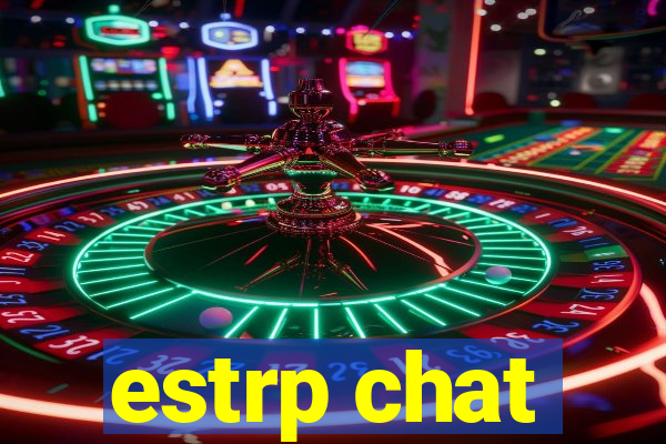 estrp chat