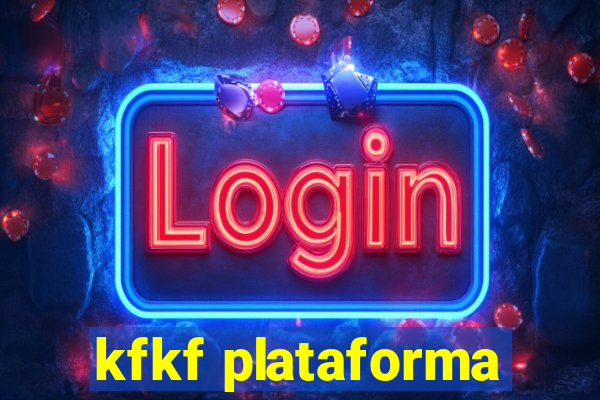 kfkf plataforma