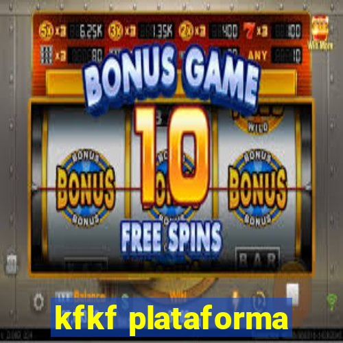 kfkf plataforma