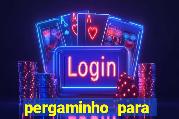 pergaminho para escrever dentro