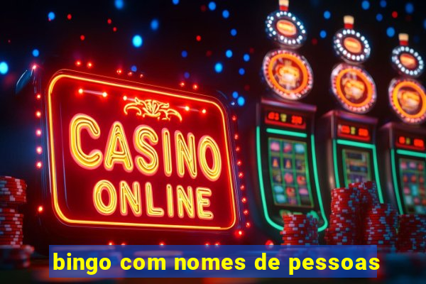 bingo com nomes de pessoas