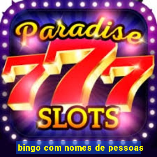 bingo com nomes de pessoas