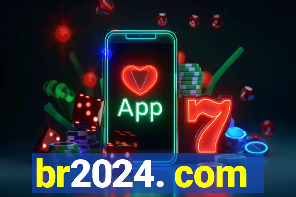 br2024. com