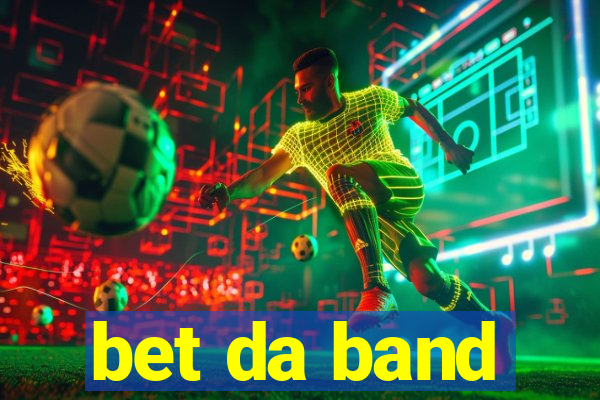 bet da band