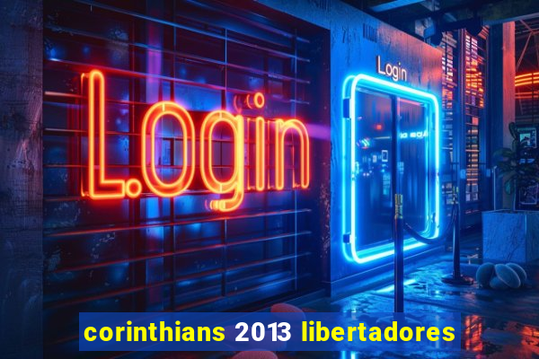 corinthians 2013 libertadores