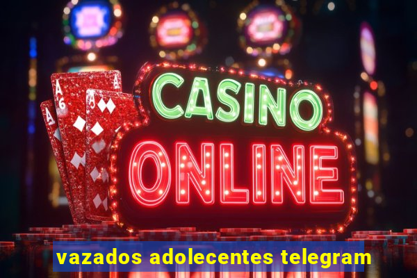 vazados adolecentes telegram