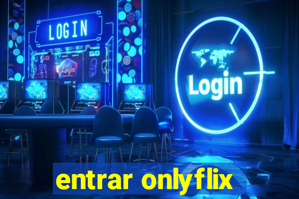 entrar onlyflix