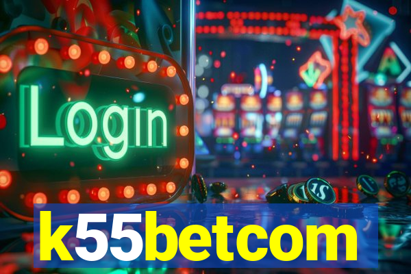 k55betcom