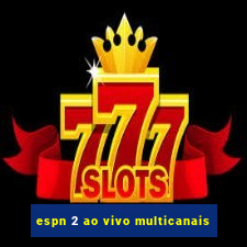 espn 2 ao vivo multicanais
